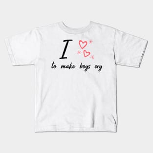 i love to make boys cry Kids T-Shirt